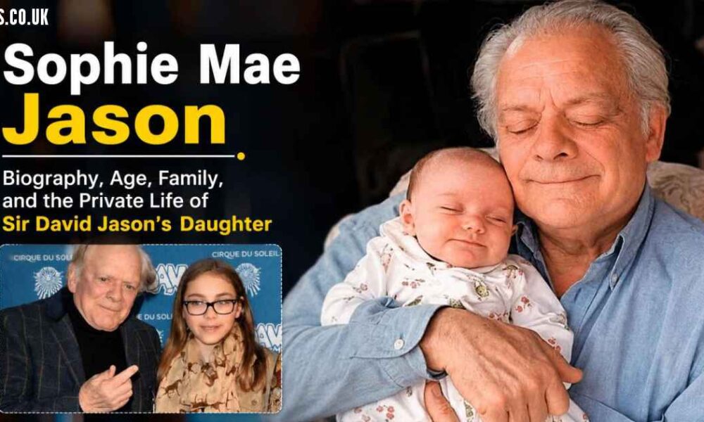 Sophie Mae Jason: Biography, Age, Family, and the Private Life
