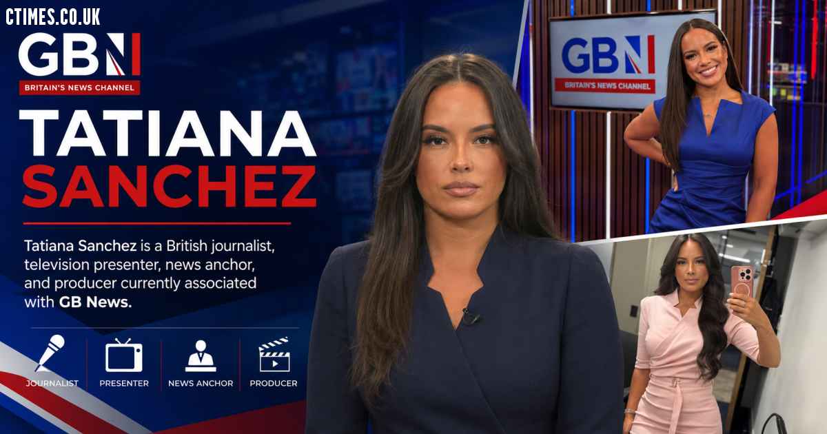 Tatiana Sanchez – GB News Anchor, Journalist & Broadcaster